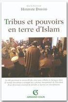 Couverture du livre « Tribus et pouvoirs en terre d'Islam » de Hosham Dawod aux éditions Armand Colin