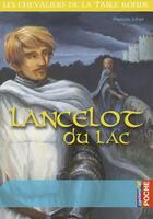 Couverture du livre « Les chevaliers de la Table ronde ; Lancelot du lac » de Francois Johan aux éditions Casterman Jeunesse