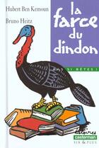 Couverture du livre « Farce du dindon (la) » de Ben Kemoun/Heitz Hub aux éditions Casterman