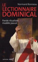 Couverture du livre « Le lectionnaire dominical ; parole ritualisée modèle pascal » de Normand Bonneau aux éditions Cerf