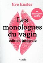 Couverture du livre « Les monologues du vagin ; édition intégrale » de Eve Ensler aux éditions Denoel