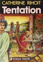 Couverture du livre « Tentation » de Catherine Rihoit aux éditions Denoel