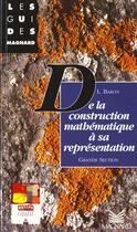 Couverture du livre « De la construction mathématique à sa représentation ; grande section » de Baron Liliane aux éditions Magnard