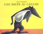 Couverture du livre « Une soupe au caillou » de Anais Vaugelade aux éditions Ecole Des Loisirs