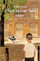 Couverture du livre « Il faut sauver Saïd » de Brigitte Smadja aux éditions Ecole Des Loisirs