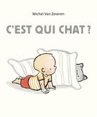 Couverture du livre « C'est qui chat ? » de Michel Van Zeveren aux éditions Ecole Des Loisirs