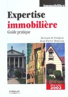 Couverture du livre « Expertise immobilière : Guide pratique » de Bernard De Polignac et Jean-Pierre Monceau aux éditions Eyrolles