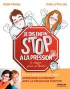 Couverture du livre « Je dis enfin stop à la pression ; 5 étapes pour se libérer » de Audrey Akoun et Isabelle Pailleau aux éditions Eyrolles