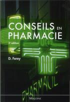 Couverture du livre « Conseils en pharmacie, 2e ed. » de Ferey D. aux éditions Maloine