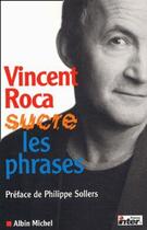 Couverture du livre « Vincent Roca sucre les phrases » de Vincent Roca aux éditions Albin Michel