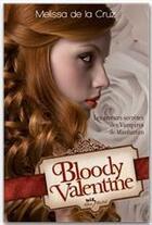 Couverture du livre « Bloody Valentine ; les amours secrètes des vampires de Manhattan » de Melissa De La Cruz aux éditions Albin Michel