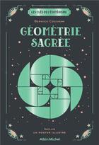 Couverture du livre « Les clés de l'ésotérisme : géométrie sacrée » de Bernice Cockram aux éditions Albin Michel