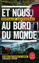 Couverture du livre « Et nous, au bord du monde » de Nathalie Sauvagnac aux éditions Le Livre De Poche