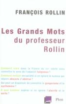 Couverture du livre « Les Grands Mots Du Professeur Rollin » de Rollins Francois aux éditions Plon