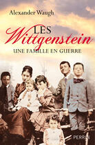 Couverture du livre « Les Wittgenstein » de Alexander Waugh aux éditions Perrin