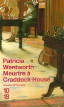 Couverture du livre « Meurtre a craddock house » de Patricia Wentworth aux éditions 10/18
