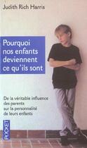 Couverture du livre « Pourquoi Nos Enfants Deviennent Ce Qu'Ils Sont » de Judith Rich-Harris aux éditions Pocket