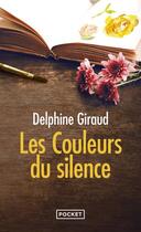 Couverture du livre « Les couleurs du silence » de Giraud Delphine aux éditions Pocket