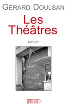 Couverture du livre « Les Théâtres » de Gérard Doulsan aux éditions Rocher