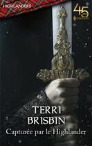 Couverture du livre « Capturée par le highlander » de Terri Brisbin aux éditions Harlequin