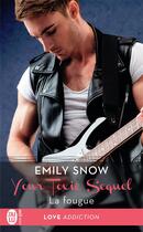 Couverture du livre « Your toxic sequel Tome 3 : la fougue » de Emily Snow aux éditions J'ai Lu