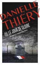 Couverture du livre « Le jour de gloire » de Danielle Thiery aux éditions J'ai Lu