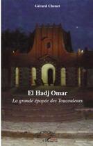 Couverture du livre « El Hadj Omar ; la grande épopée des toucouleurs » de Gerard Chenet aux éditions L'harmattan