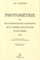 Couverture du livre « Photométrie ou de la mesure et de la gradation de la lumière, des couleurs et de l'ombre » de Jean-Henri Lambert aux éditions Editions L'harmattan