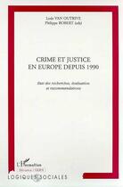 Couverture du livre « Crime et justice en europe depuis 1990 - etat des recherches, evaluation et recommandations » de Robert/Van Outrive aux éditions Editions L'harmattan