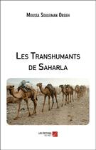 Couverture du livre « Les transhumants de Saharla » de Moussa Souleiman Obsieh aux éditions Editions Du Net