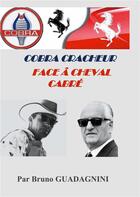 Couverture du livre « Cobra cracheur face à cheval cabré » de Guadagnini Bruno aux éditions Books On Demand