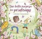 Couverture du livre « Une belle surprise au printemps » de Jo Hoestlandt et Crescence Bouvarel aux éditions Grund