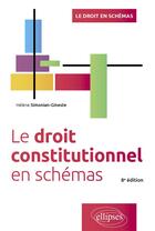 Couverture du livre « Le droit constitutionnel en schémas (8e édition) » de Helene Simonian-Gineste aux éditions Ellipses