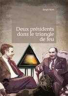 Couverture du livre « Deux présidents dans le triangle de feu » de Sergio Nore aux éditions Societe Des Ecrivains
