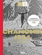 Couverture du livre « Chamonix 1924 : les premiers Jeux olympiques d'hiver » de Julien Sorez aux éditions Glenat
