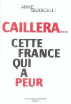 Couverture du livre « Caillera Cette France Qui Fait Peur » de Giudicelli A aux éditions Jean-claude Gawsewitch