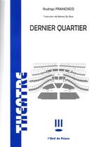 Couverture du livre « Dernier quartier » de Rodrigo Francisco aux éditions Art Et Comedie