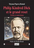 Couverture du livre « Philip Kindred Dick et le grand reset : Visions et amertumes » de Tetyana Popova-Bonnal aux éditions Dualpha