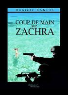 Couverture du livre « Coup de main sur Zachra » de Daniele Bancel aux éditions Baudelaire