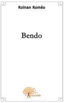 Couverture du livre « Bendo » de Roinan Romeo aux éditions Edilivre