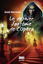 Couverture du livre « Le dernier fantôme de l'opéra » de Alain Germain aux éditions Oslo