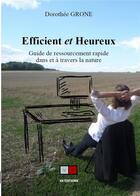 Couverture du livre « Efficient et heureux : guide de ressourcement rapide dans et à travers la nature » de Dorothee Grone aux éditions Va Press