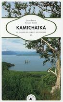 Couverture du livre « Kamtchatka ; par les volcans de l'Extrême-Orient russe » de Julie Boch et Emeric Fisset aux éditions Transboreal