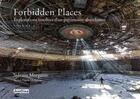 Couverture du livre « Forbidden places t.2 ; explorations insolites d'un patrimoine oublié » de Sylvain Margaine aux éditions Jonglez