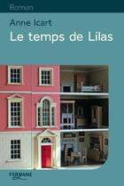 Couverture du livre « Le temps de Lilas » de Anne Icart aux éditions Feryane