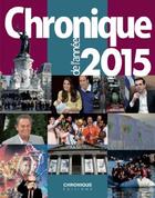 Couverture du livre « Chronique de l'année 2015 » de  aux éditions Chronique