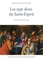 Couverture du livre « Les sept dons du Saint-Esprit » de Saint Bonaventure aux éditions Blanche De Peuterey