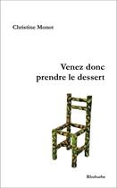 Couverture du livre « Venez donc prendre le dessert » de Christine Monot aux éditions Rhubarbe