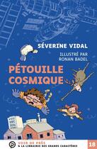 Couverture du livre « Pétouille cosmique » de Severine Vidal et Ronan Badel aux éditions Voir De Pres