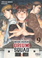 Couverture du livre « Manchuria opium squad Tome 9 » de Tsukasa Monma et Shikako aux éditions Vega Dupuis